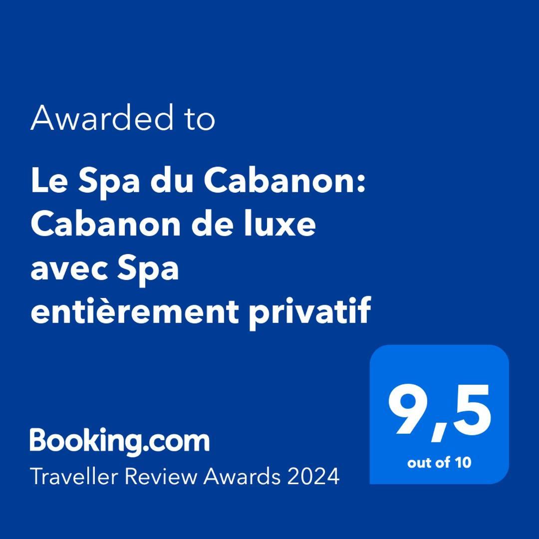 Le Spa Du Cabanon: Cabanon De Luxe Avec Spa Entierement Privatif Aye Eksteriør bilde
